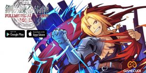 Fullmetal Alchemist: Siêu phẩm game Mobile Giả Kim Thuật tung trailer cực chất lượng