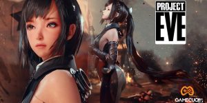 Bom tấn Project Eve khiến game thủ phát sốt trước ngoại hình “nóng bỏng” của nữ chính