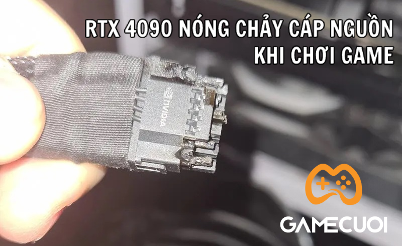 Nvidia RTX 4090 làm… nóng chảy cáp nguồn khi chơi game