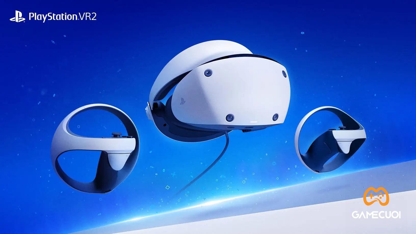 Kính thực tế ảo PlayStation VR2 ấn định ngày ra mắt, giá khoảng 13 triệu đồng