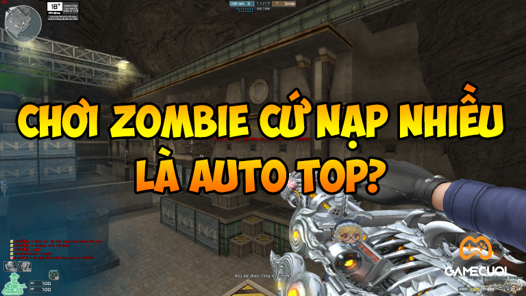 Đột Kích: Chơi zombie cứ nạp nhiều là auto top?