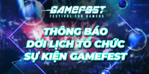 Gamefest 2022 hoãn tổ chức sang năm 2023 – VGL Valorant xác định 2 gương mặt vào chung kết