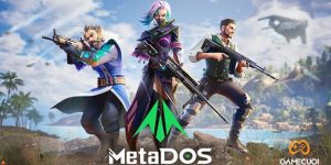 Tổng quan về MetaDos – dự án game Battle Royale thế hệ mới do người Việt phát triển