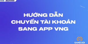 Hướng dẫn chi tiết cách chuyển đổi tài khoản Top Eleven sang App VNG