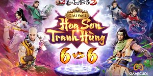 Trải nghiệm “độc lạ” Thiên Long Bát Bộ 2 VNG với giải đấu Hoa Sơn Tranh Hùng 6v6