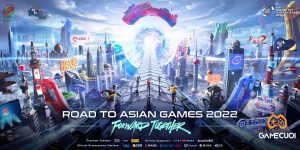 Tất tần tật về Road to Asian Games 2022, giải đấu khởi động quan trọng trước thềm ASIAD 19