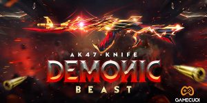 Đột Kích: Kho Báu Hoàng Gia Tái Sinh mới bùng nổ với báu vật AK47-Knife Demonic Beast