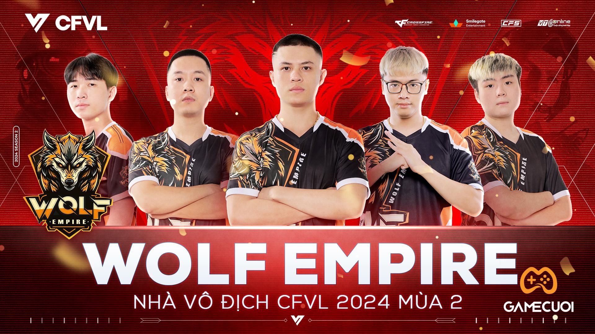 CFVL 2024 Mùa 2: Wolf Empire sở hữu danh hiệu vô địch lần thứ 6