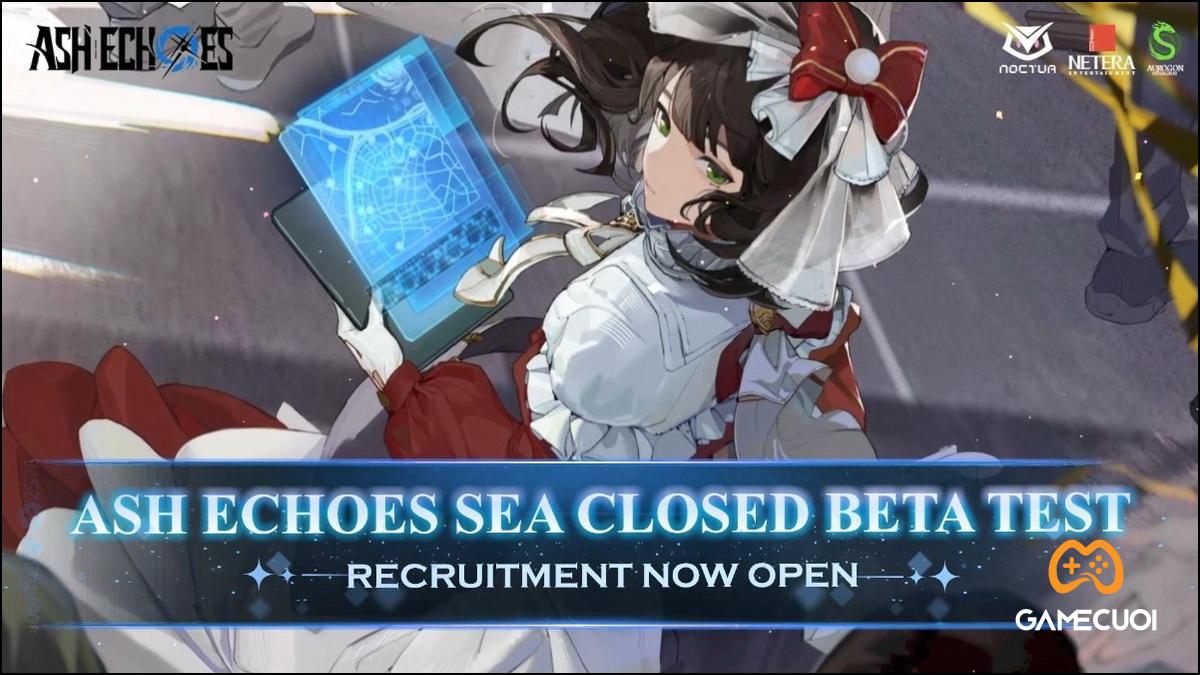 Ash Echoes SEA Chính Thức Mở Đăng Ký Tham Gia Closed Beta Test