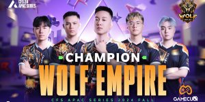 CFS APAC Series Mùa Thu 2024 – Wolf Empire lập kỷ lục chưa từng có