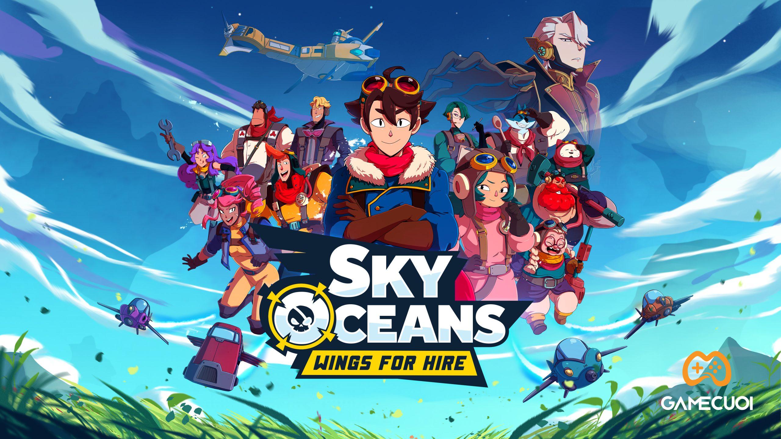  Sky Oceans: Wings for Hire chính thức ra mắt toàn cầu