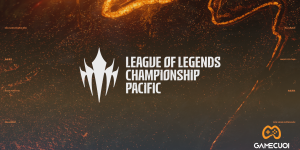 LMHT: Cập nhật thể thức thi đấu của giải League of Legends Championship Pacific (LCP)