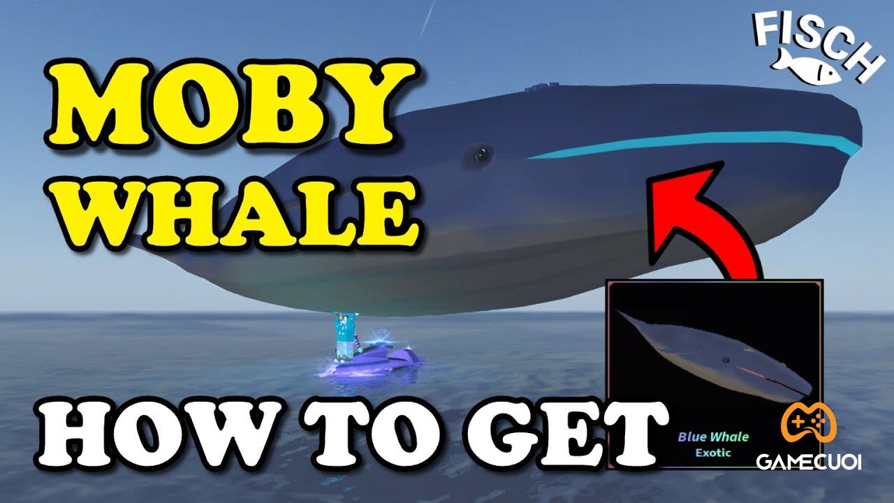 Roblox: Hướng dẫn bắt Cá Voi Xanh và Moby Dick hiệu quả trong Fisch