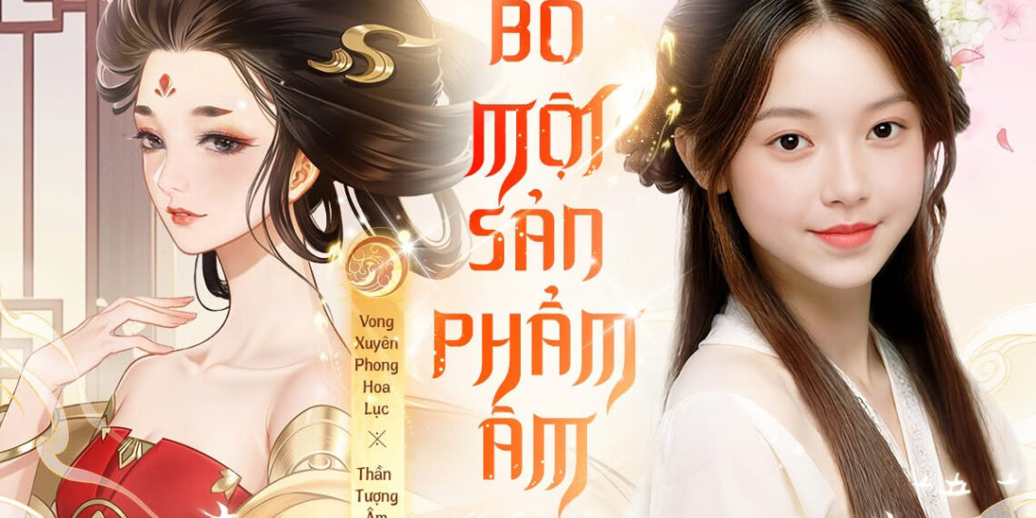 Vong Xuyên Phong Hoa Lục đầu tư khủng khi hợp tác Thần Tượng Âm Nhạc Ảo Việt Nam Đầu Tiên