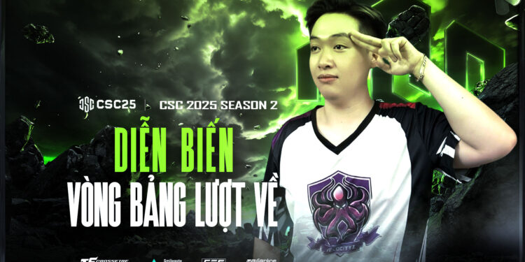 CSC 2025 S2: Lượt về bùng nổ với những bất ngờ và kịch tính