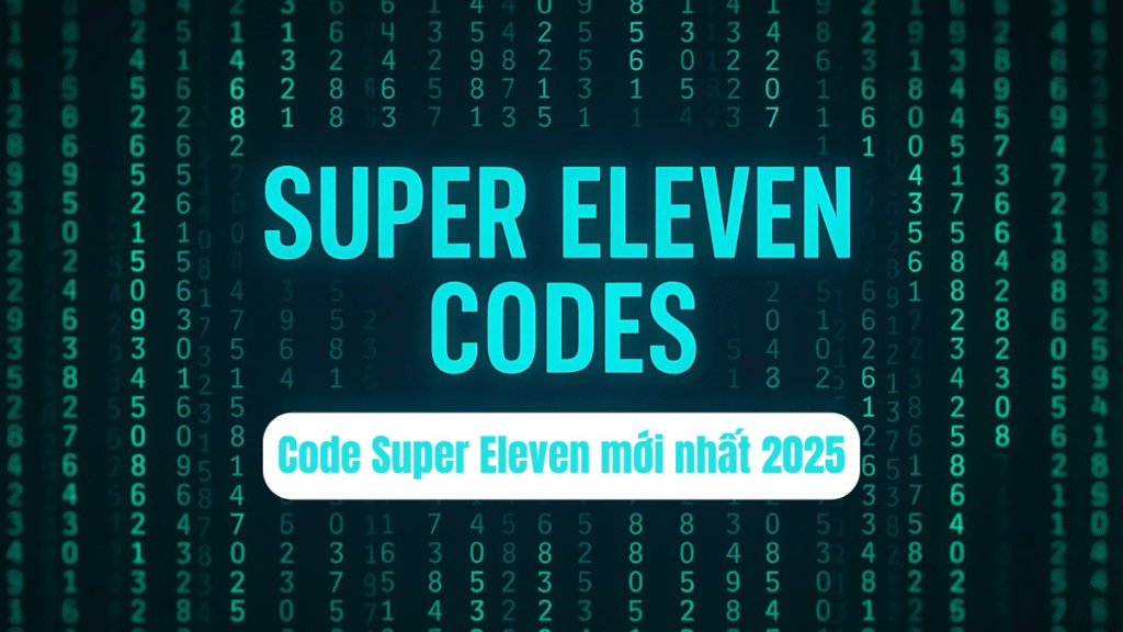 Code Super Eleven mới nhất