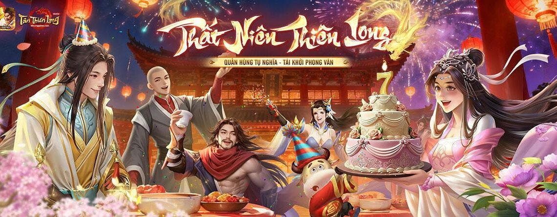 Tân Thiên Long Mobile rực rỡ mừng sinh nhật 7 tuổi với loạt sự kiện tưng bừng