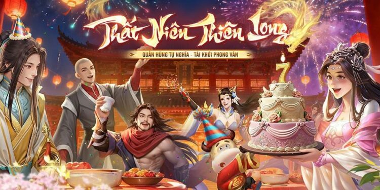 Tân Thiên Long Mobile rực rỡ mừng sinh nhật 7 tuổi với loạt sự kiện tưng bừng