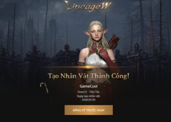 Hướng dẫn tạo tên nhân vật trước trong Lineage W